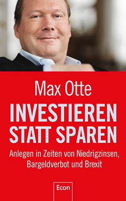 Max Otte: Investieren statt sparen
